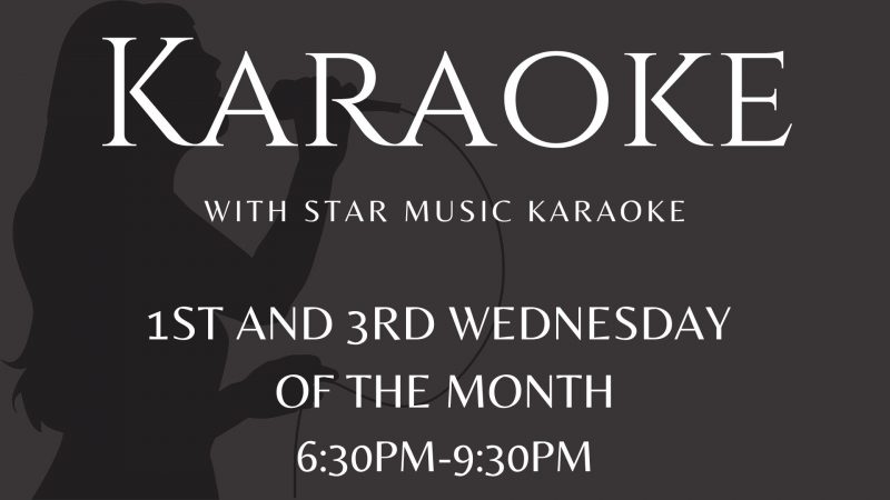 Karaoke with Star Music Karaoke 1st and 3rd Wednesday of the Month 630 to 930pm