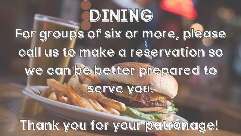 For groups of six or more, please call us to make a reservation so we can be better prepared to serve you. Thank you for your patronage!