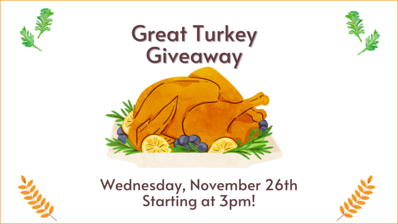 Great Turkey Giveaway. Wednesday, November 26th, Starting at 3pm