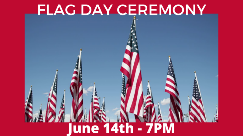 Flag Day Ceremony June 14th - 7pm