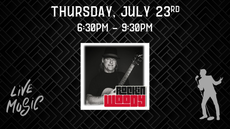 Thursday, July 23rd 630-930pm Live music with Rockin Woody