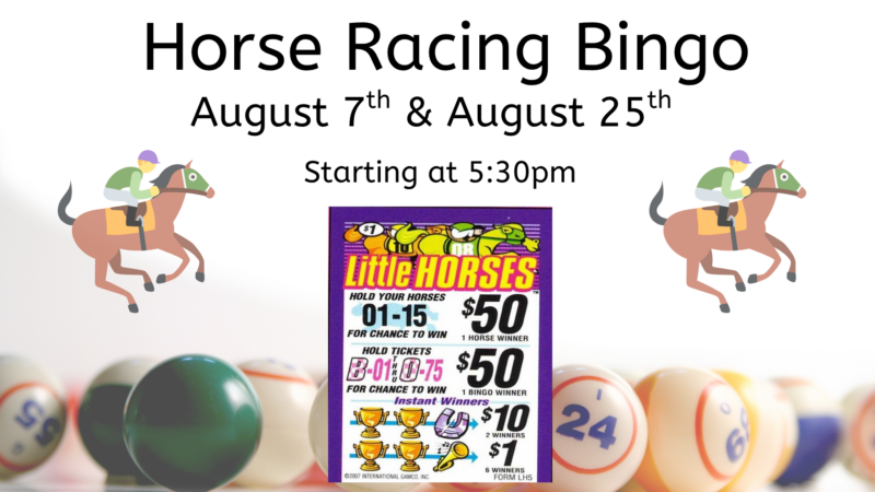 horse racing bingo august 7 and august 25 530pm