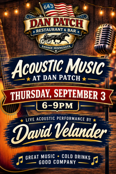 Acoustic Music at Dan Patch Thursday, September 3 6-9pm Live Acoustic Performance by David Velander